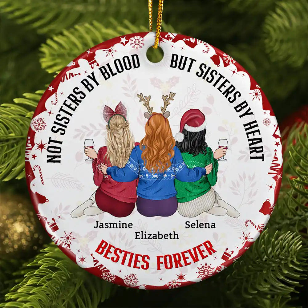 Gift For Bestie - Besties Not Sisters By Blood But Sisters By Heart - Personalized Circle Ceramic Ornament