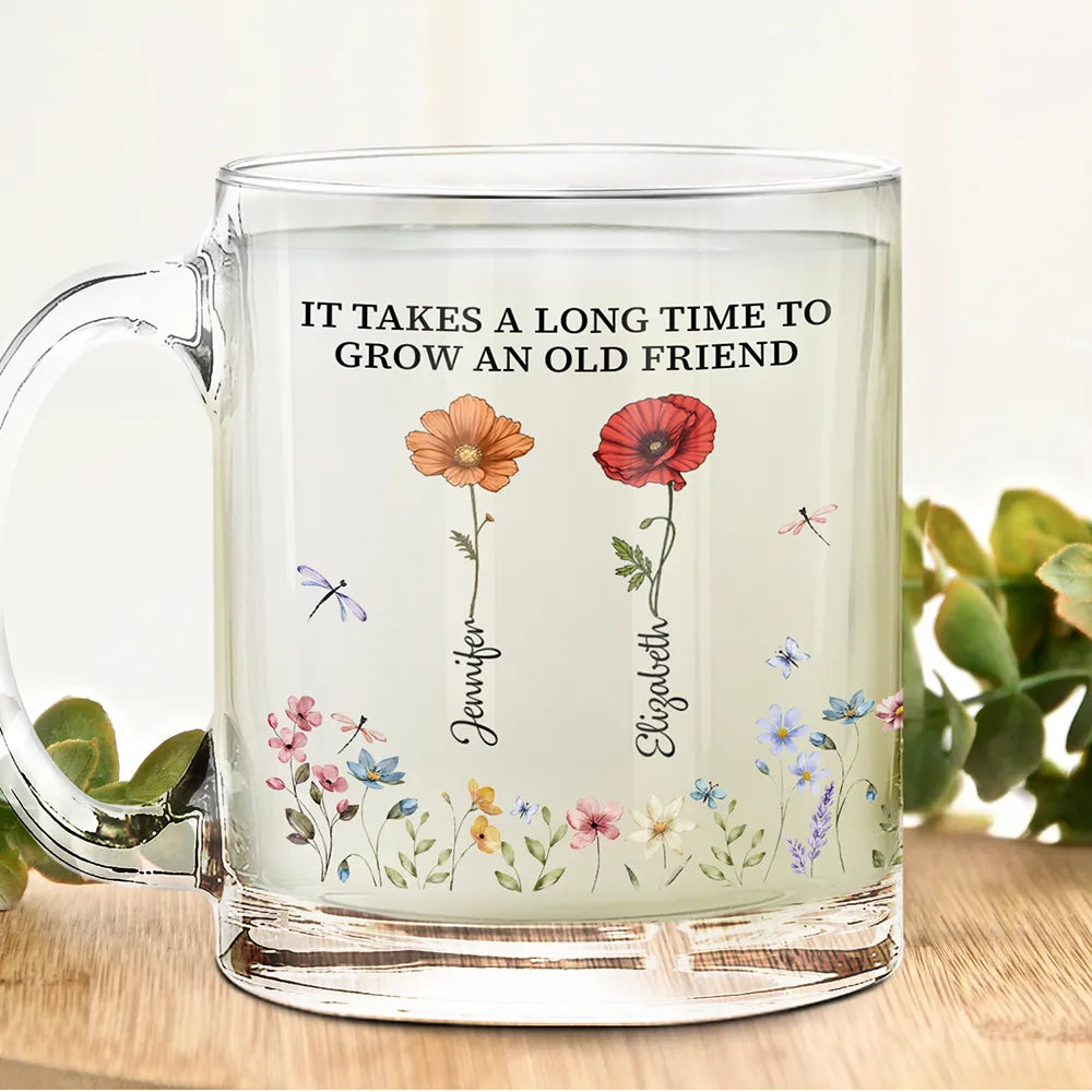 Gift For Sisters,Gift For Bestie,Love - Birth Flower Grow An Old Friend Bestie - Personalized Glass Mug