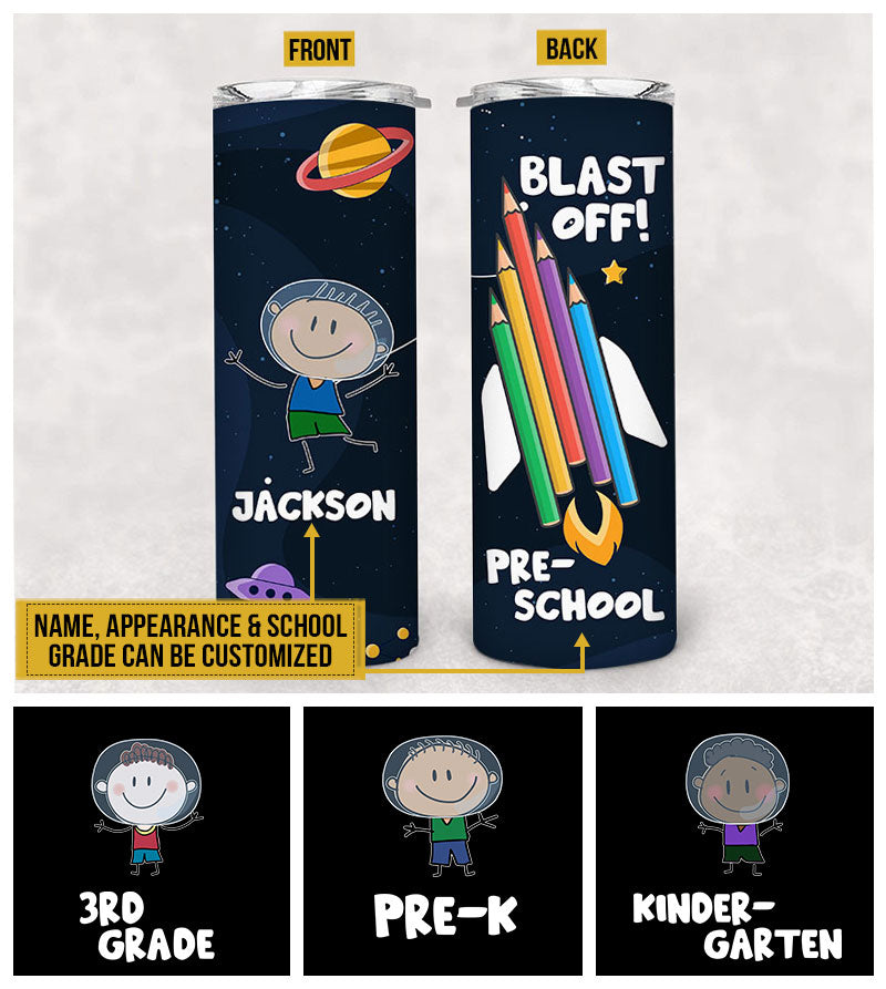 Astronaut Spacecraft Blast Off Kindergarten Back To School Kid Custom Skinny Tumbler AT045 CHI023