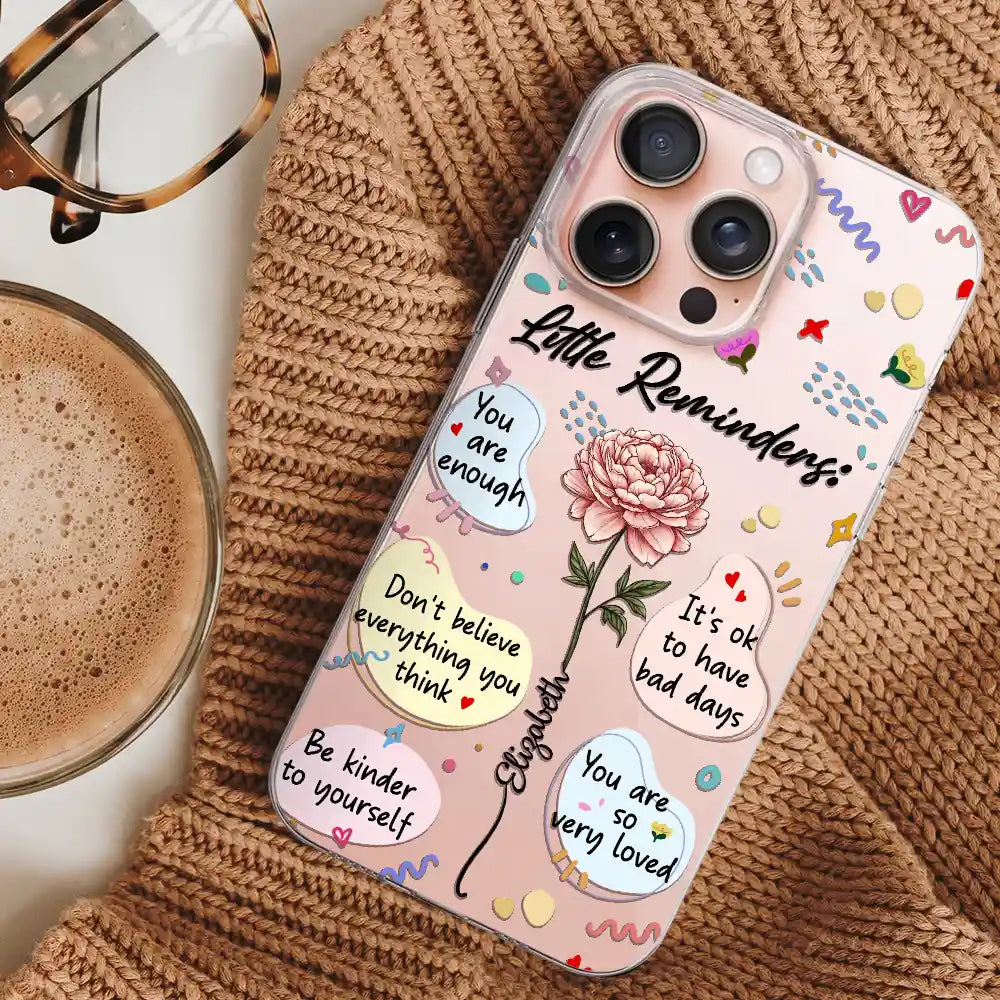 Mom - Daughters (Adult), Gift For Yourself, Gift For Women - Birth Flower Little Reminders Be Kinder To Yourself - Personalized Clear Phone Case