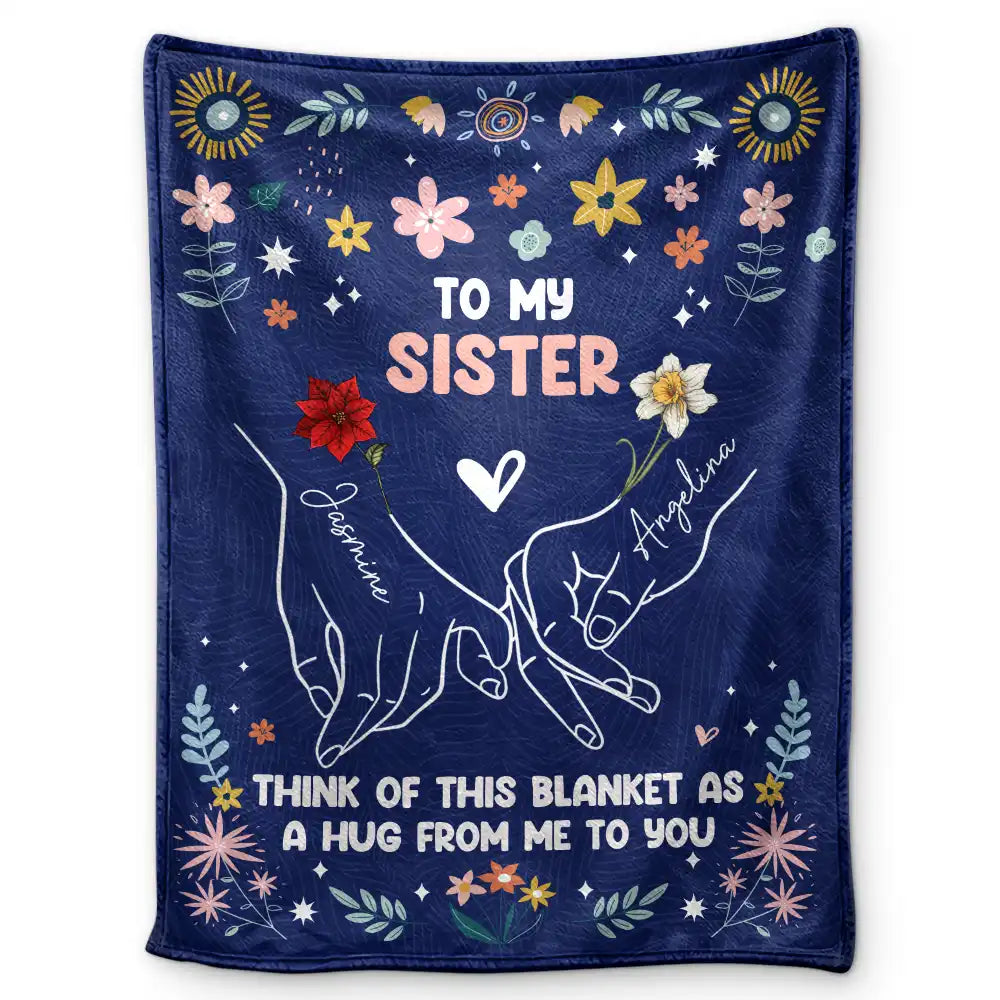 Gift For Sisters,Gift For Bestie,Love - Birth Flower Hands Holding As A Hug - Personalized Fleece Blanket, Sherpa Blanket