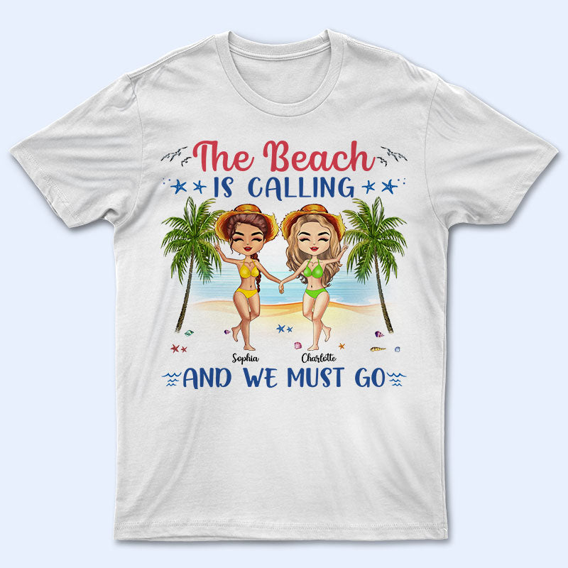 Beach Best Friends The Beach Is Calling - Gift For BFF - Personalized Custom T Shirt