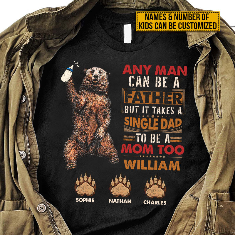 Personalized Bear Gift For Father A Single Dad To Be A Mom Custom T Shirt