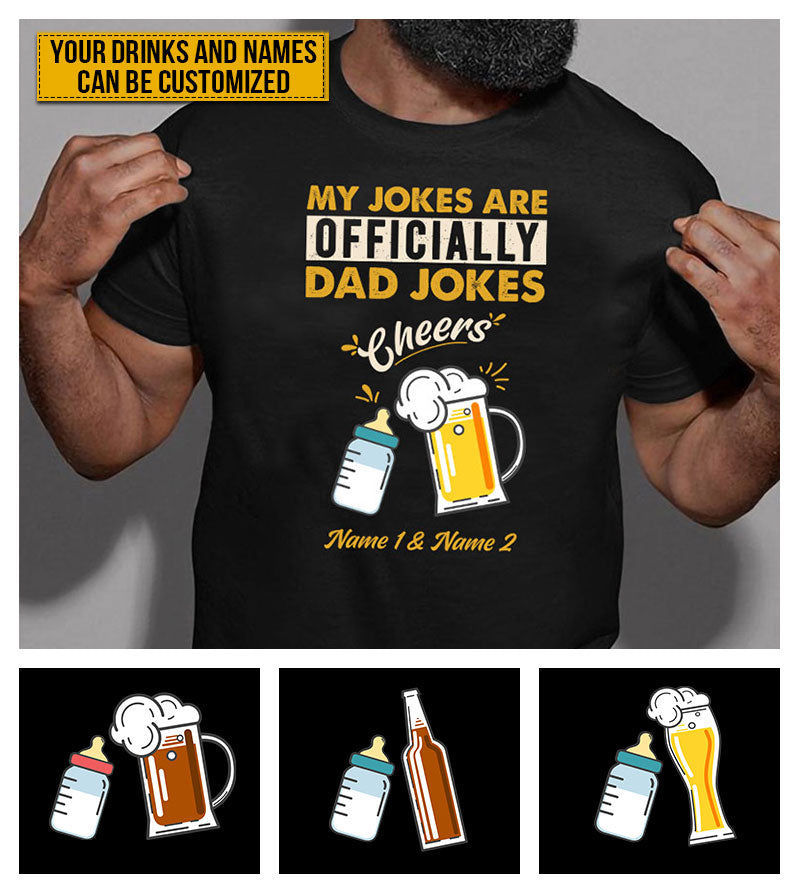 Personalized Beer Gift For Father My Jokes Are Officially Dad Jokes Custom T Shirt