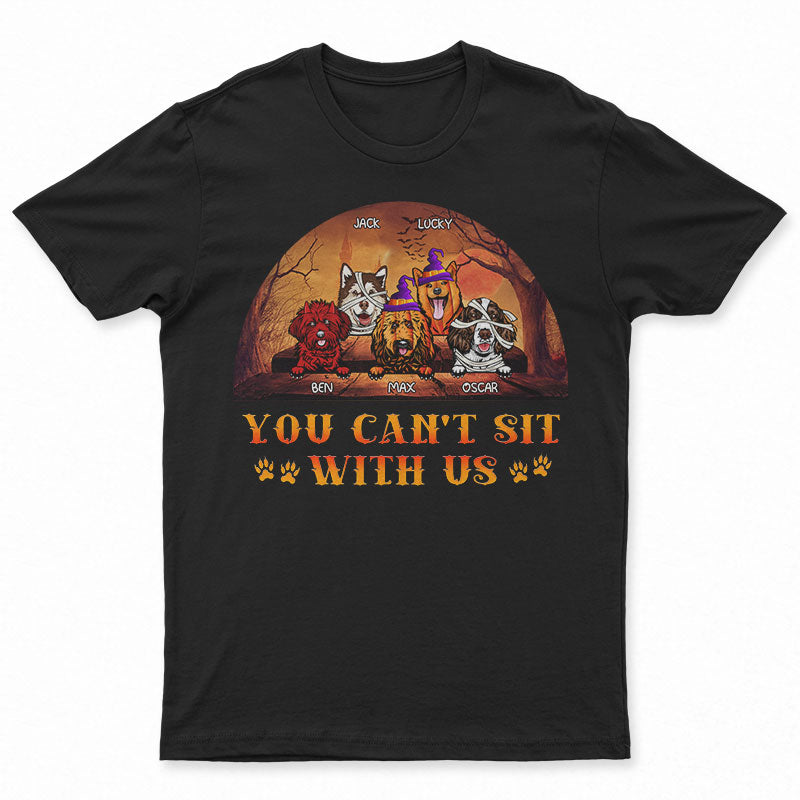 Dog Cosplay You Can't Sit With Us - Halloween Gift For Dog Lovers - Personalized Custom T Shirt