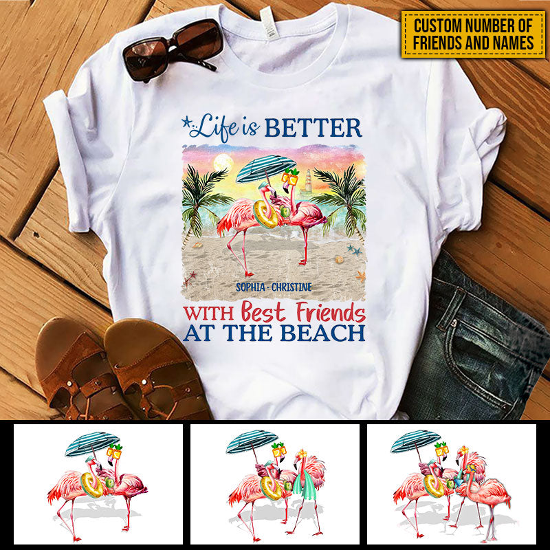 Flamingo Bestie Life Is Better Custom T Shirt KV102 ELE188