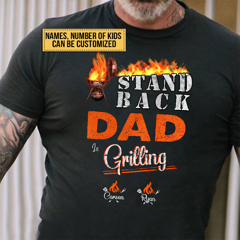 Personalized Grilling Gift For Father Stand Back Dad Is Grilling  Custom T Shirt