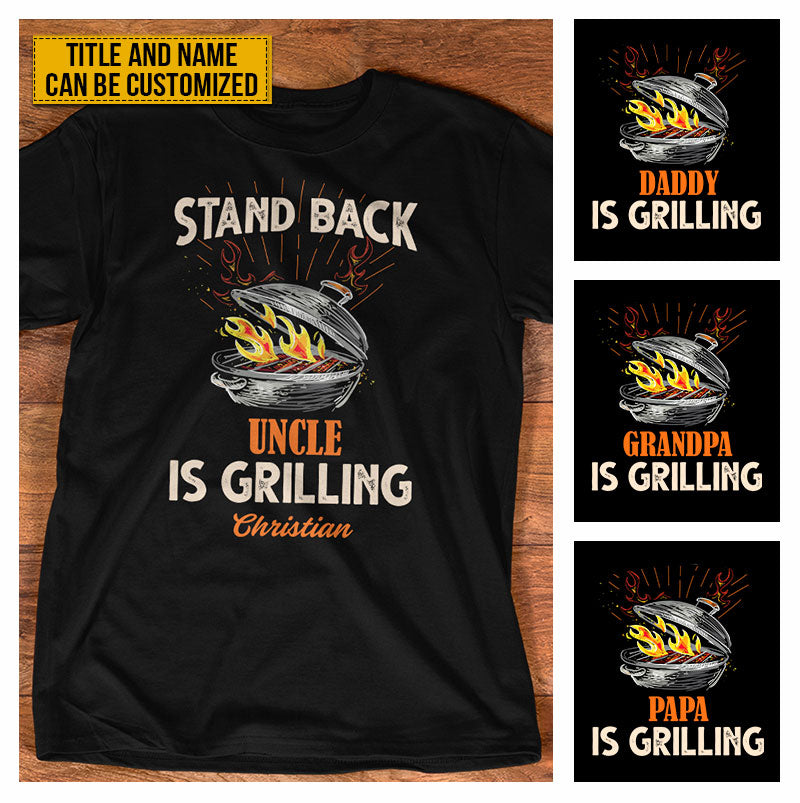 Personalized Dad Grandpa Grilling Stand Back Custom T Shirt