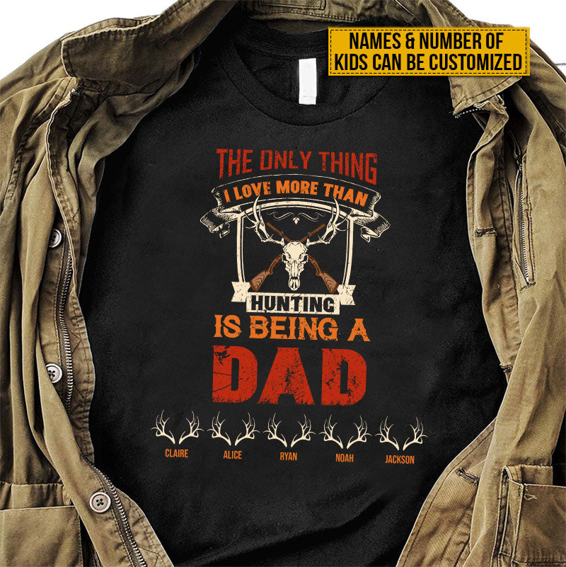 Personalized Hunting Gift For Father The Only Thing I Love Custom T Shirt