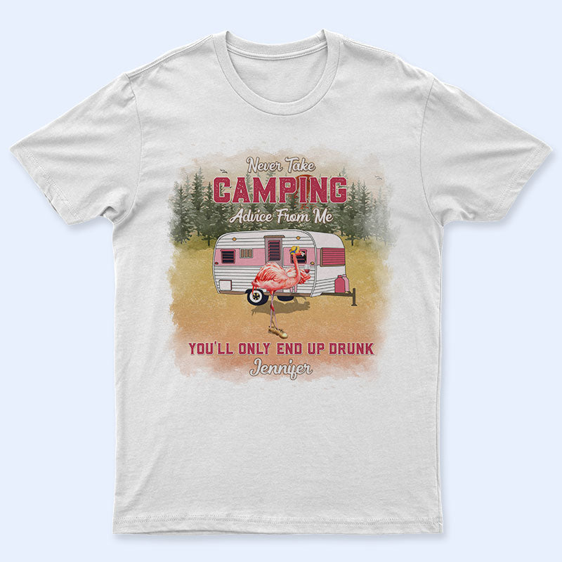 Camping Flamingo Never Take Camping Advice Custom T Shirt