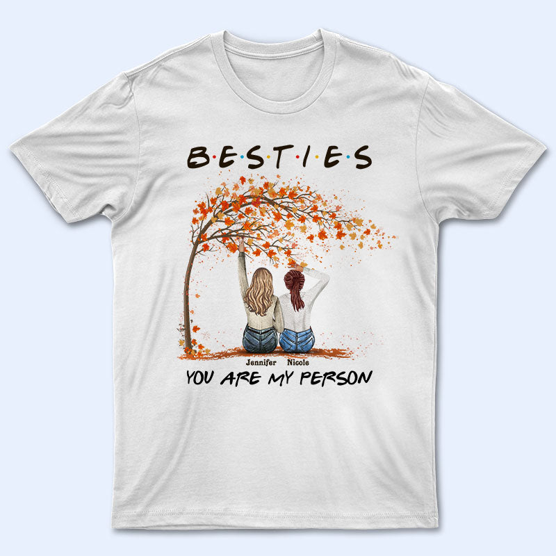 Autumn Best Friends Besties You Are My Person - Bff Gift - Personalized Custom Tshirt