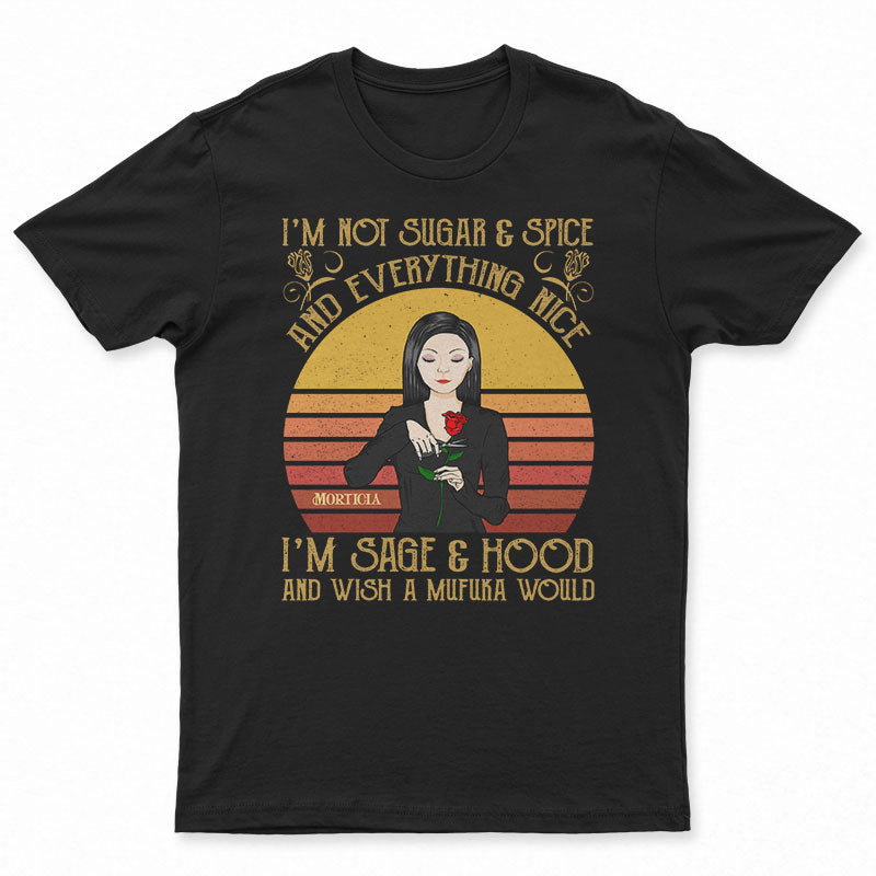 I'm Not Sugar And Spice Black Woman - Halloween Gift - Personalized Custom T Shirt