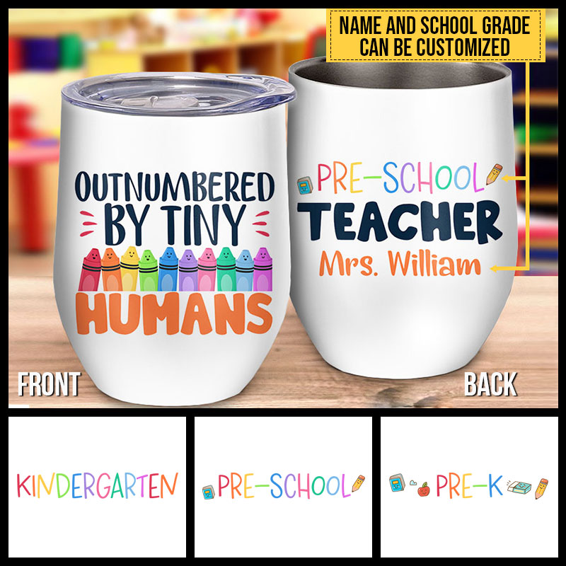 Outnumbered By Tiny Humans, Gift For Teacher, Back To School, Custom Wine Tumbler