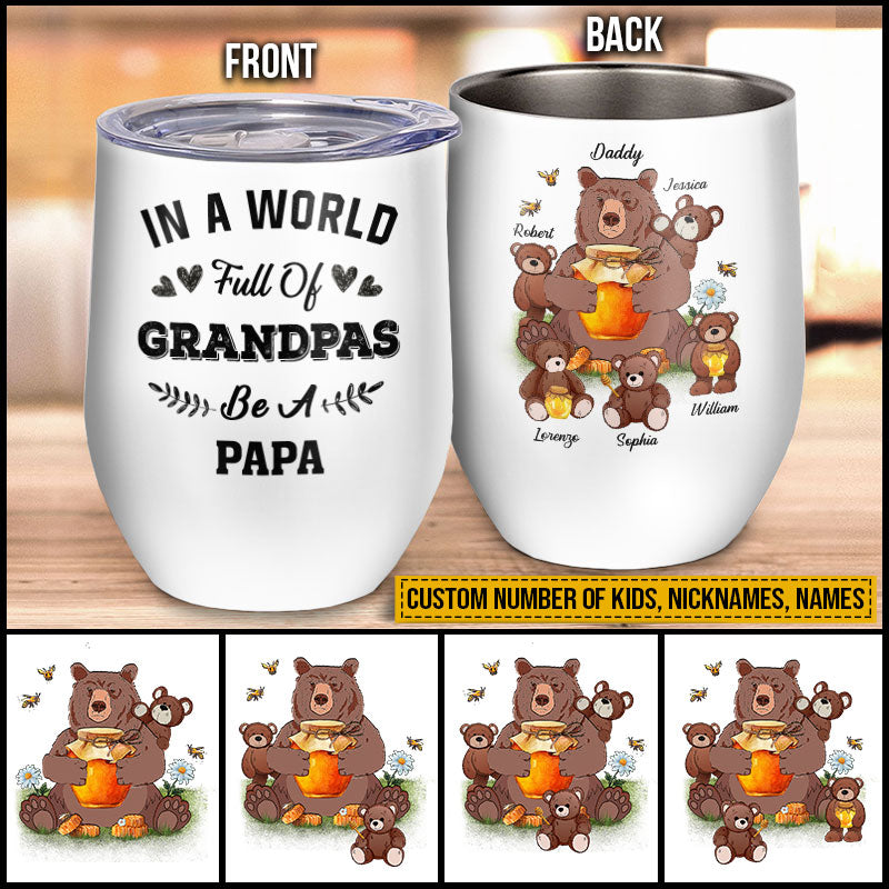 Personalized Bear Dad Papa Bear Custom Wine Tumbler NV023 ELE090