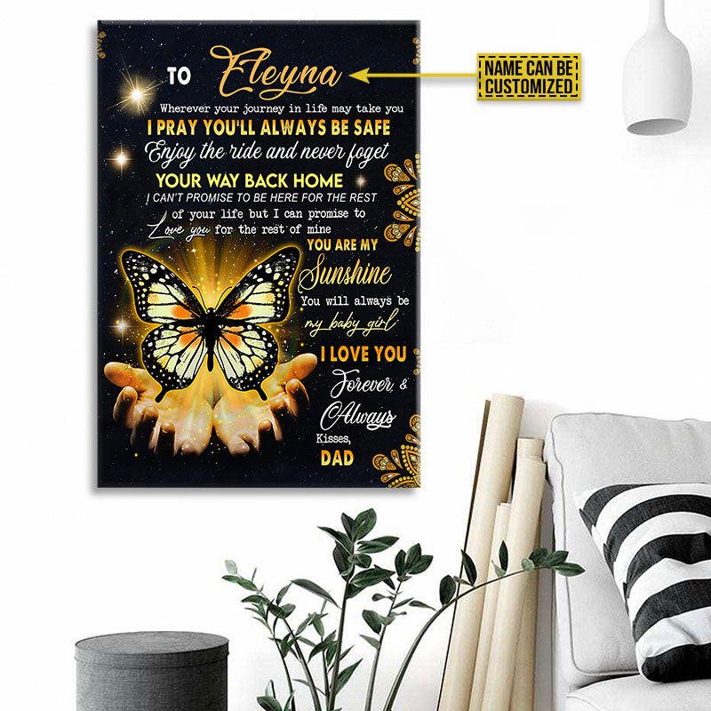 Personalized Butterfly Golden Dad To Daughter I Pray You'll Always Be Safe Custom Canvas