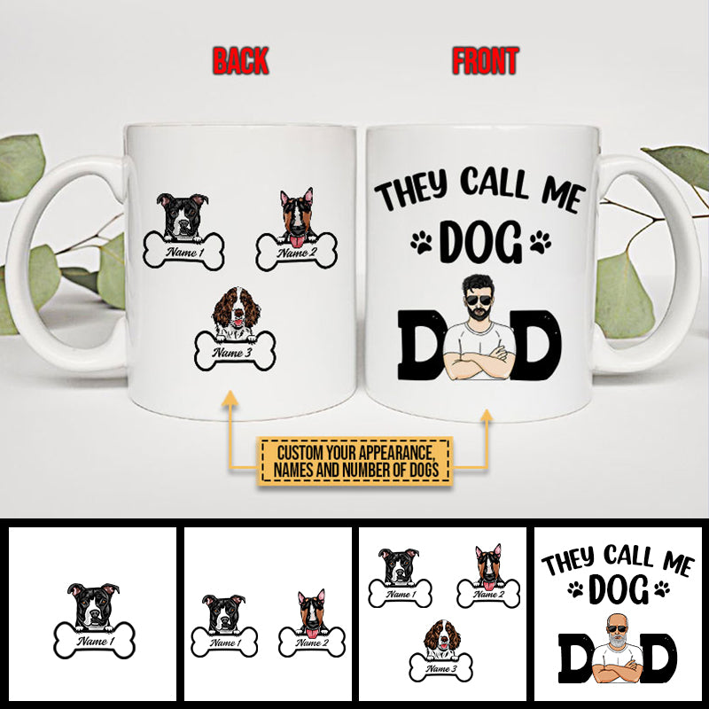 Dog Dad They Call Me Custom Funny Mug TH019 SAM036