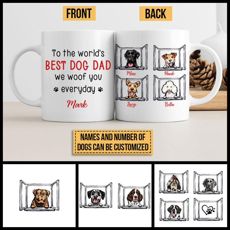 Dog Dad We Woof You Everyday Custom Mug TR007 SAM041