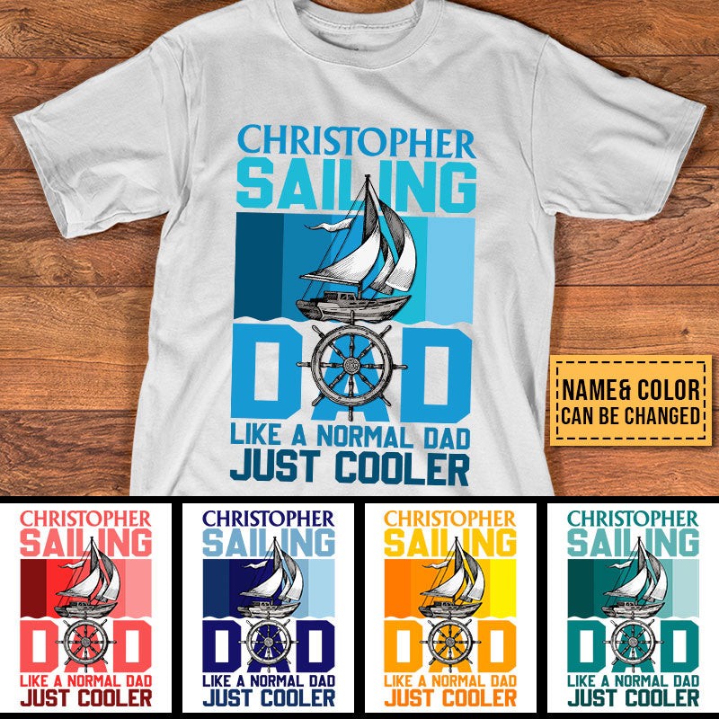 Personalized Sailor Sailing Dad Custom T Shirt Gift For Dad TT023 NEL37