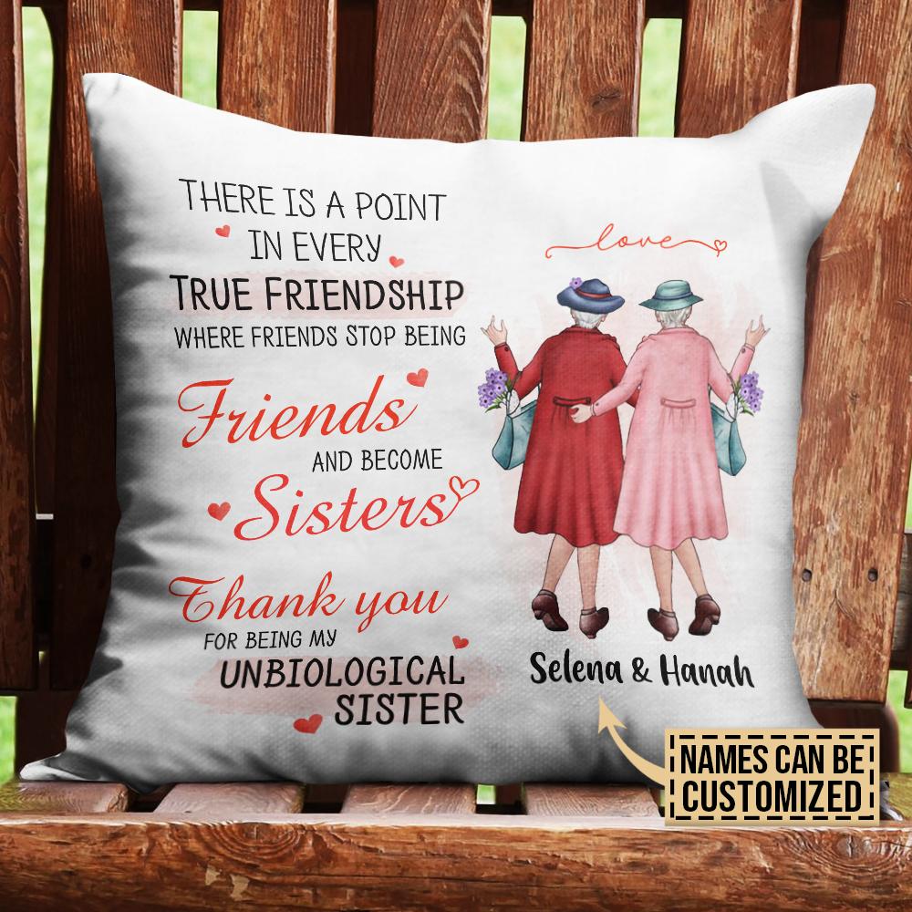 Personalized Best Friends Being My Unbiological Sister Customized Pillow