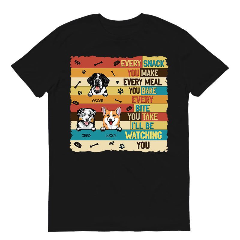 Personalized Dog Every Snack You Make Custom T Shirt
