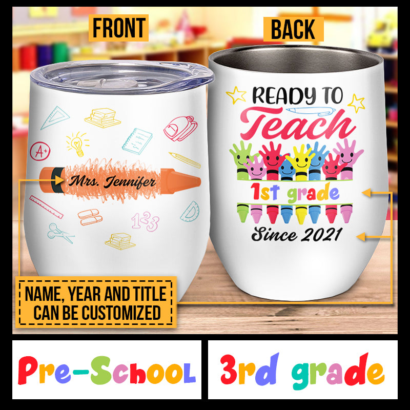 Ready To Teach Kindergarten, Back To School 2021, Perfect Gift For Teacher Team, Custom Wine Tumbler