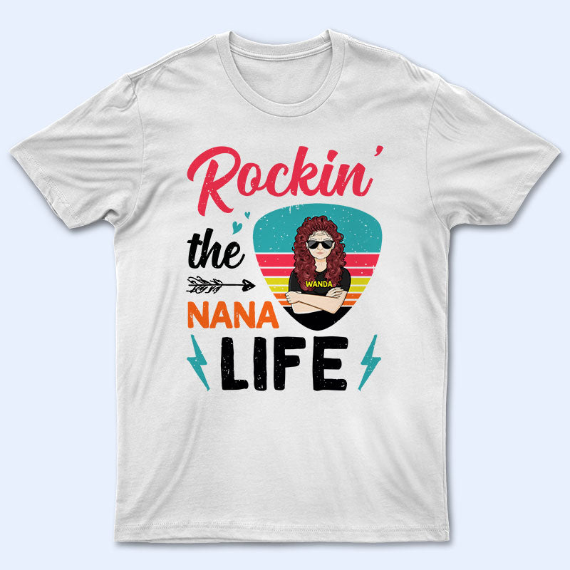 Rockin' The Nana Life - Gift For Grandmothers - Personalized Custom T Shirt