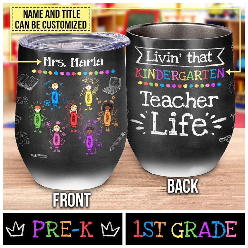 Teacher Livin' That Teacher Life Custom Wine Tumbler KK037 TRA052