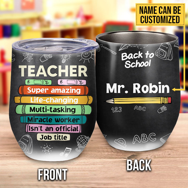 Teacher Super Amazing Back To School Custom Wine Tumbler AT067 TRA049