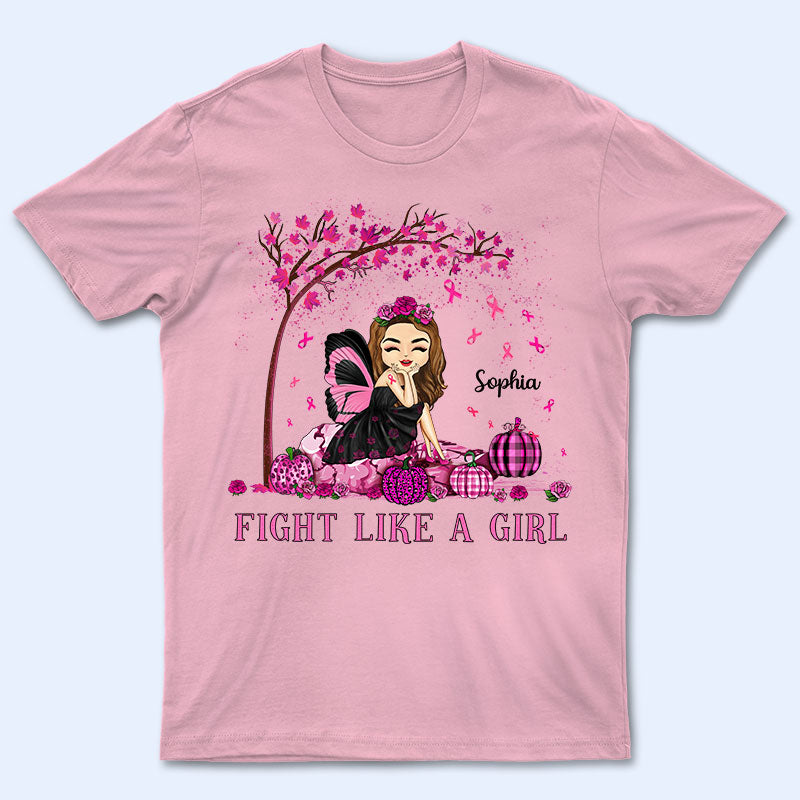 Fight Like A Girl - Gift For Breast Cancer Supporters - Personalized Custom T Shirt