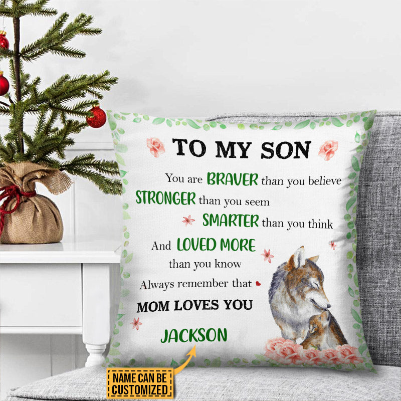 Personalized Wolf Mother To Son You Are Braver Than You Believe Custom Pillow